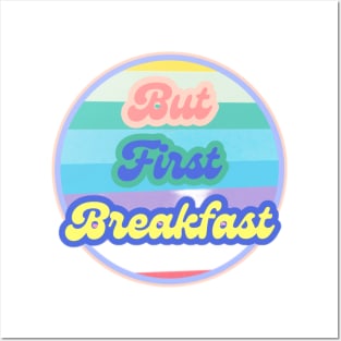 But First Breakfast Posters and Art